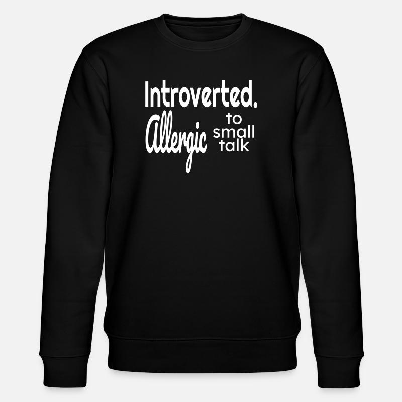 Introvertierte, allergisch gegen Smalltalk - Stanley/Stella Unisex Bio-Sweatshirt CHANGER  - Schwarz