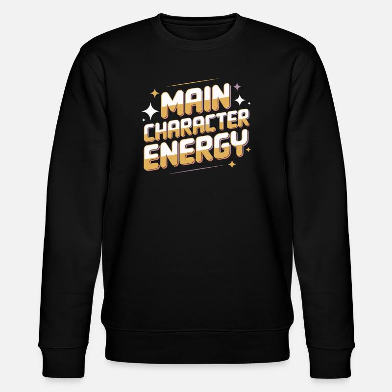 Main Character Energy Graphic Tee - Stanley/Stella CHANGER Unisex Organic Sweatshirt - black