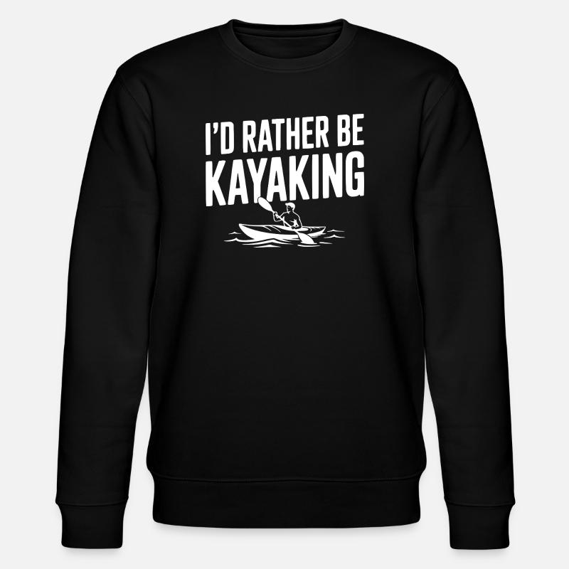 I’d Rather be Kayaking - Stanley/Stella CHANGER Unisex Organic Sweatshirt - black