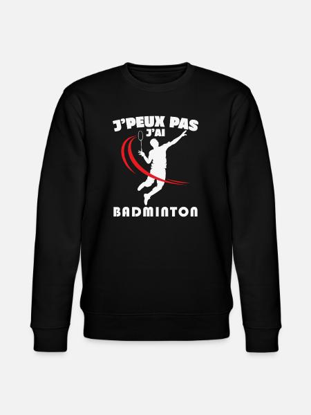 Je Peux Pas J'ai Badminton - Sweat bio CHANGER Stanley/Stella Unisexe - noir