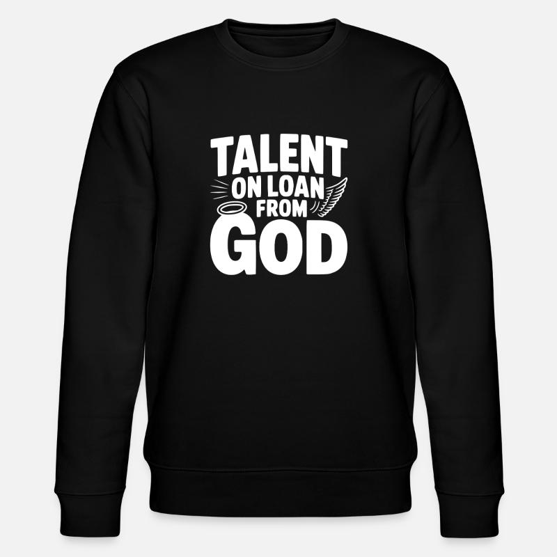 Talent prêté par Dieu - Sweat bio CHANGER Stanley/Stella Unisexe - noir