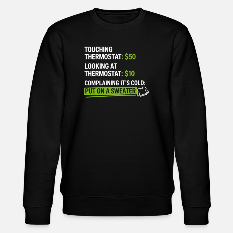 Humour thermostat : Mettez un pull - Sweat bio CHANGER Stanley/Stella Unisexe - noir