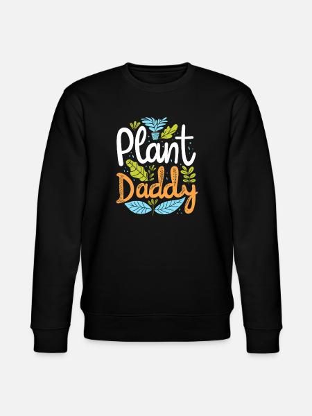 Plant Daddy – Fun Botany & Plant Lover - Stanley/Stella CHANGER Unisex Organic Sweatshirt - black