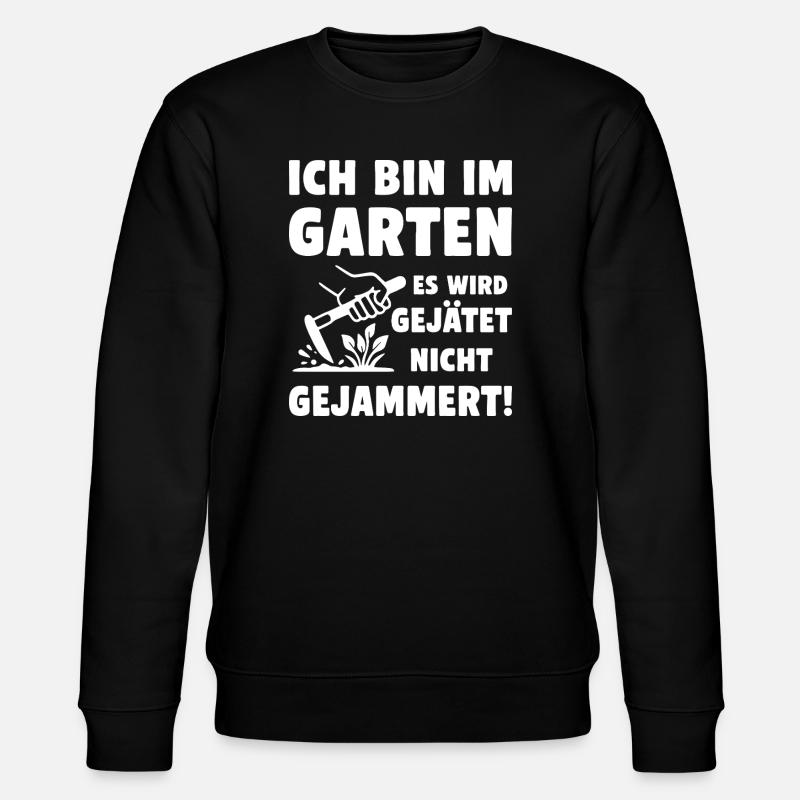 Im Garten wird gejätet statt gejammert - Stanley/Stella Unisex Bio-Sweatshirt CHANGER - Schwarz