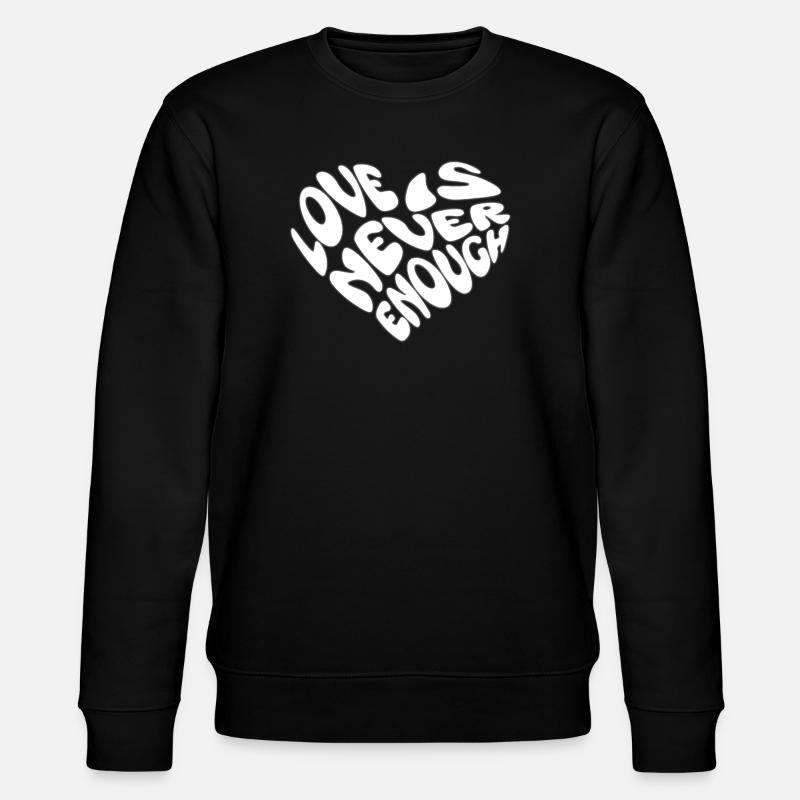 Love Is Never Enough Herz Design - Stanley/Stella Unisex Bio-Sweatshirt CHANGER  - Schwarz