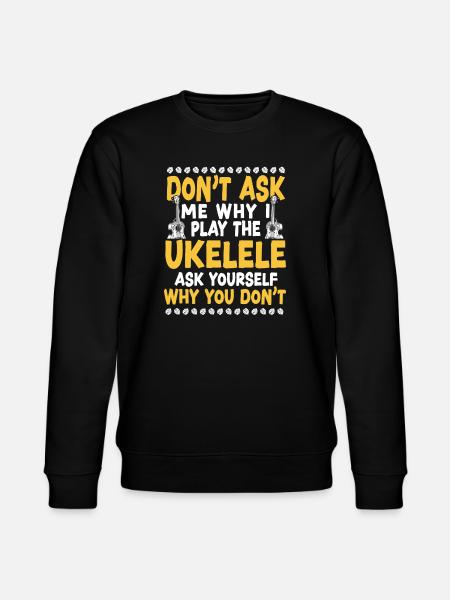 Hawaiian Ukulele Uke Don't Ask Me - Stanley/Stella CHANGER Unisex Organic Sweatshirt - black
