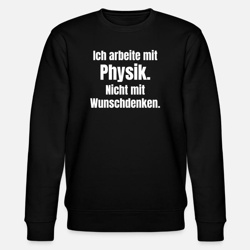 Physik statt Wunschdenken - Stanley/Stella Unisex Bio-Sweatshirt CHANGER - Schwarz