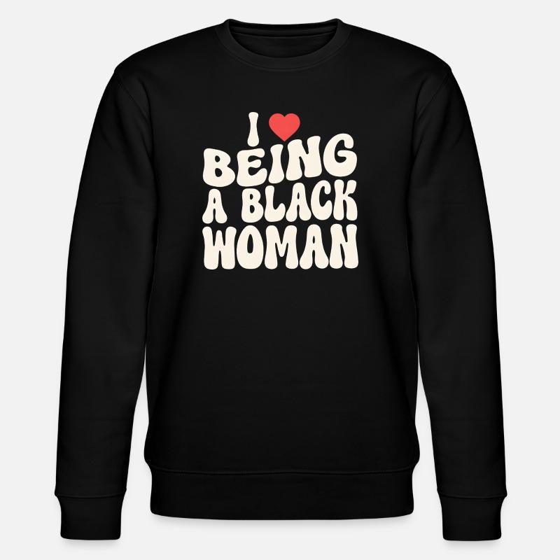 Proud Black Woman Identity Statement - Stanley/Stella CHANGER Unisex Organic Sweatshirt - black