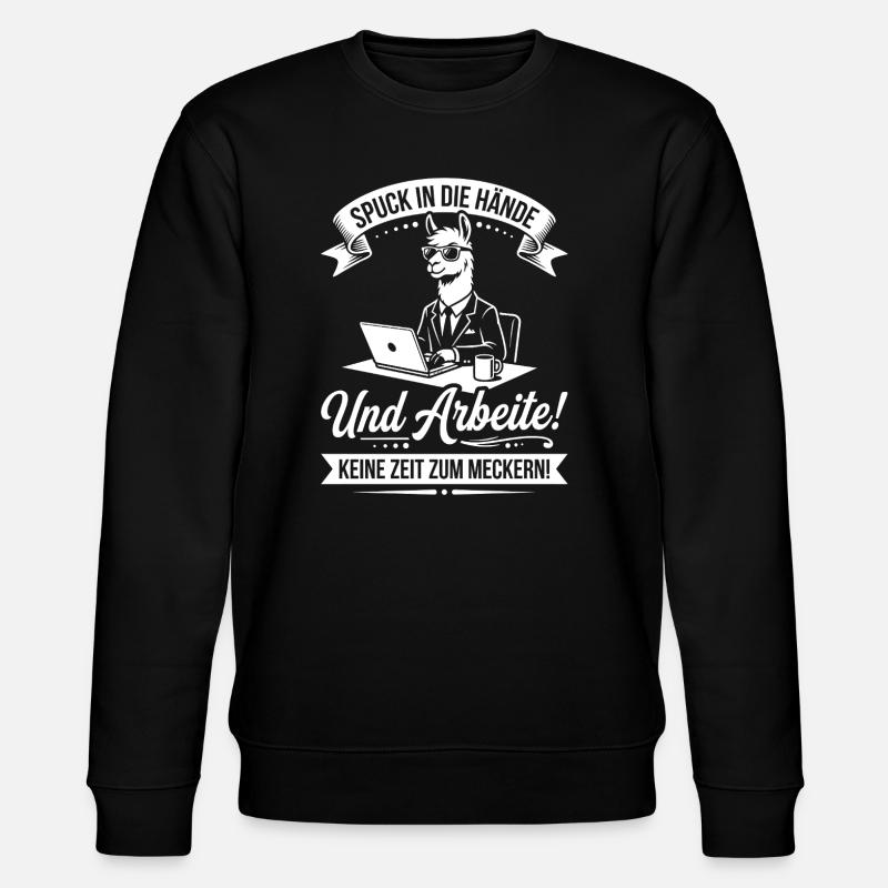 Spuck in die Hände, Arbeite! - Stanley/Stella Unisex Bio-Sweatshirt CHANGER  - Schwarz