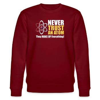 Vertraue niemals einem Atom - Stanley/Stella Unisex Bio-Sweatshirt CHANGER  - Burgunderrot - Vorne - Nik (191cm) & Marisol (170cm)