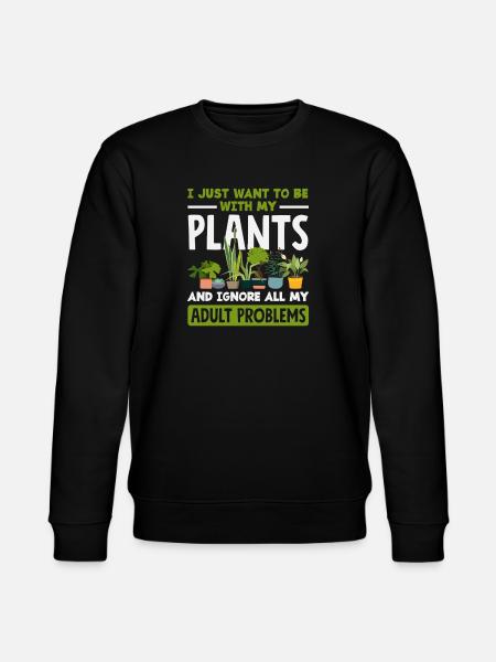 Plant Lovers Adults Problems Gardeners - Stanley/Stella CHANGER Unisex Organic Sweatshirt - black
