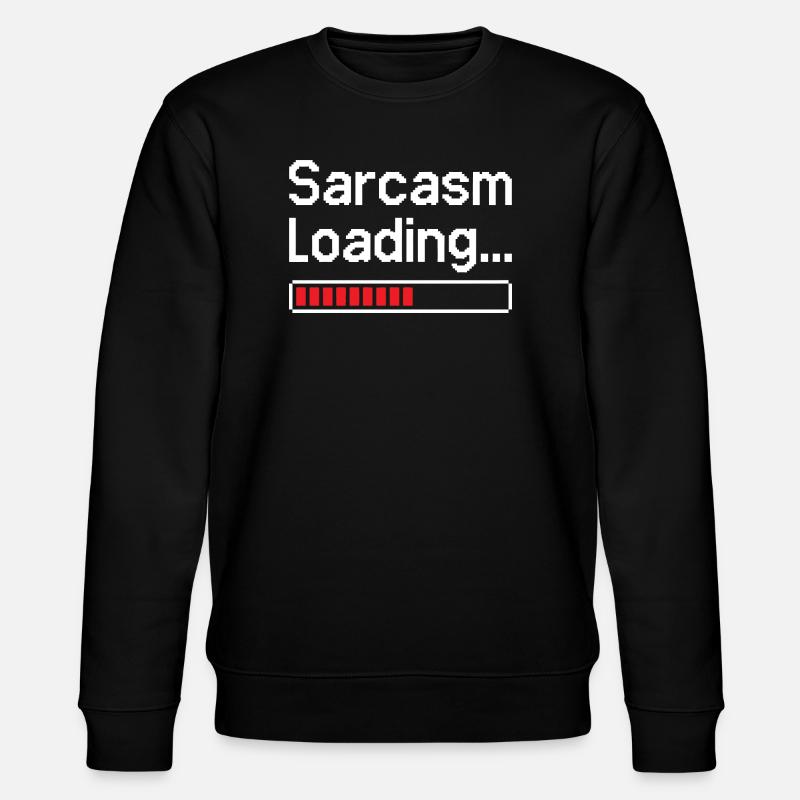 Sarcasm Loading Status - Stanley/Stella CHANGER Unisex Organic Sweatshirt - black