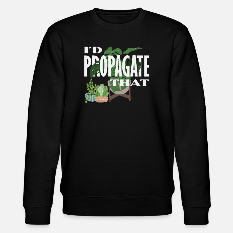 I Propagate That Plant Lover - Stanley/Stella Unisex Bio-Sweatshirt CHANGER  - Schwarz