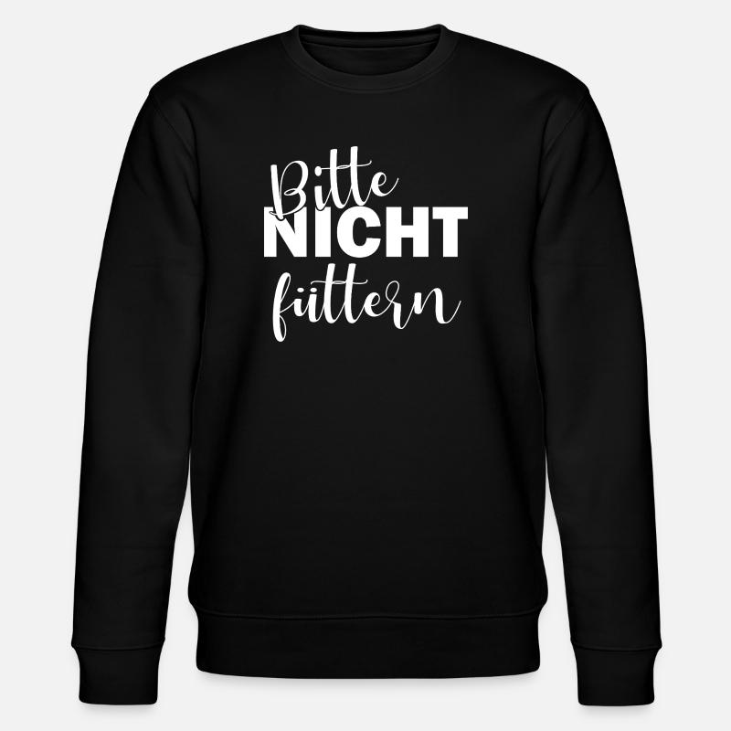 Please do not feed - Stanley/Stella CHANGER Unisex Organic Sweatshirt - black