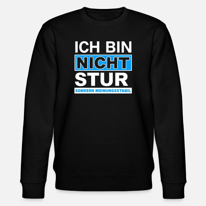 Ich bin nicht stur: Meinungsstabil - Stanley/Stella Unisex Bio-Sweatshirt CHANGER  - Schwarz