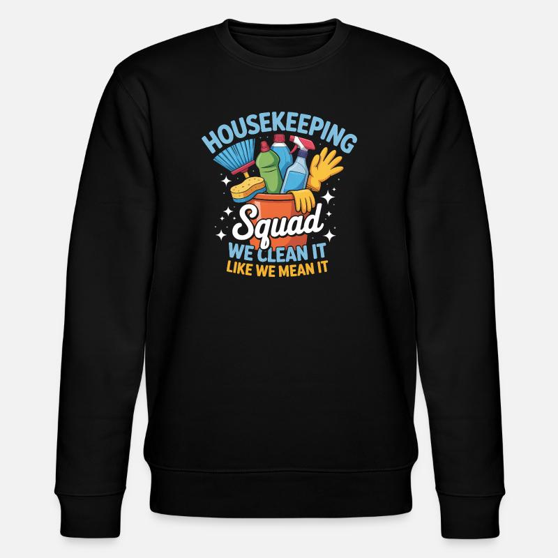 Funny Cleaning Design - Stanley/Stella CHANGER Unisex Organic Sweatshirt - black