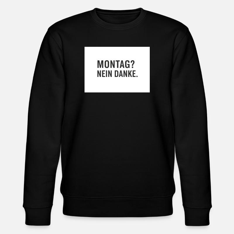 Lundi? Non merci. - Sweat bio CHANGER Stanley/Stella Unisexe - noir