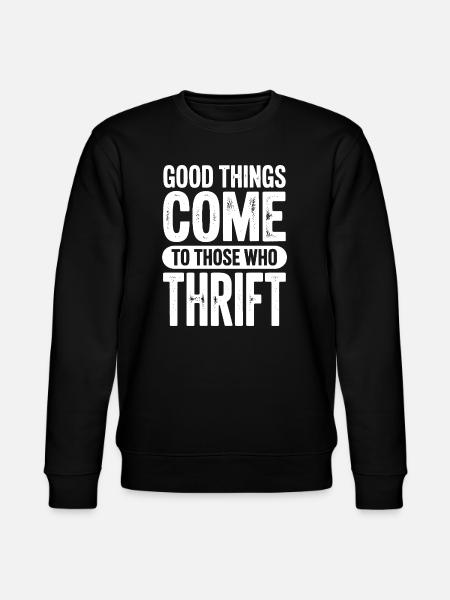 Good Things Come Thrift Tee - Stanley/Stella CHANGER Unisex Organic Sweatshirt - black