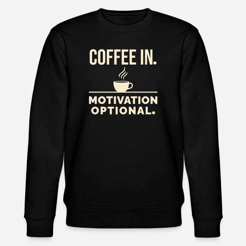 Kaffee rein. Motivation optional. - Stanley/Stella Unisex Bio-Sweatshirt CHANGER  - Schwarz