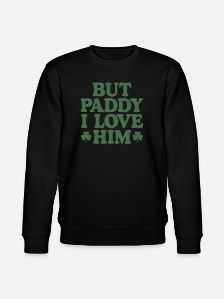But Paddy I Love Him - Stanley/Stella CHANGER Unisex Organic Sweatshirt - black