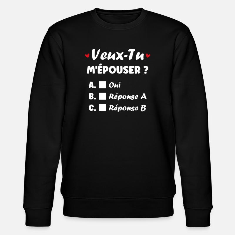 Vex-Tu M'épouser ? Choix Amoureux - Sweat bio CHANGER Stanley/Stella Unisexe - noir