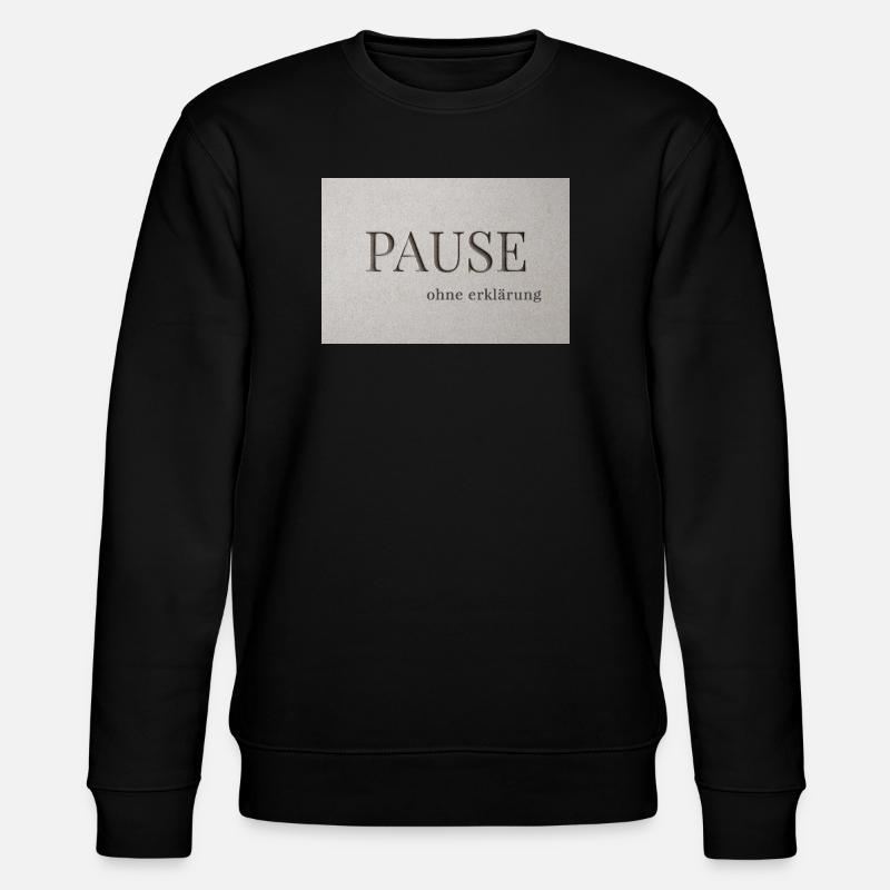 Pause – without explanation - Stanley/Stella CHANGER Unisex Organic Sweatshirt - black