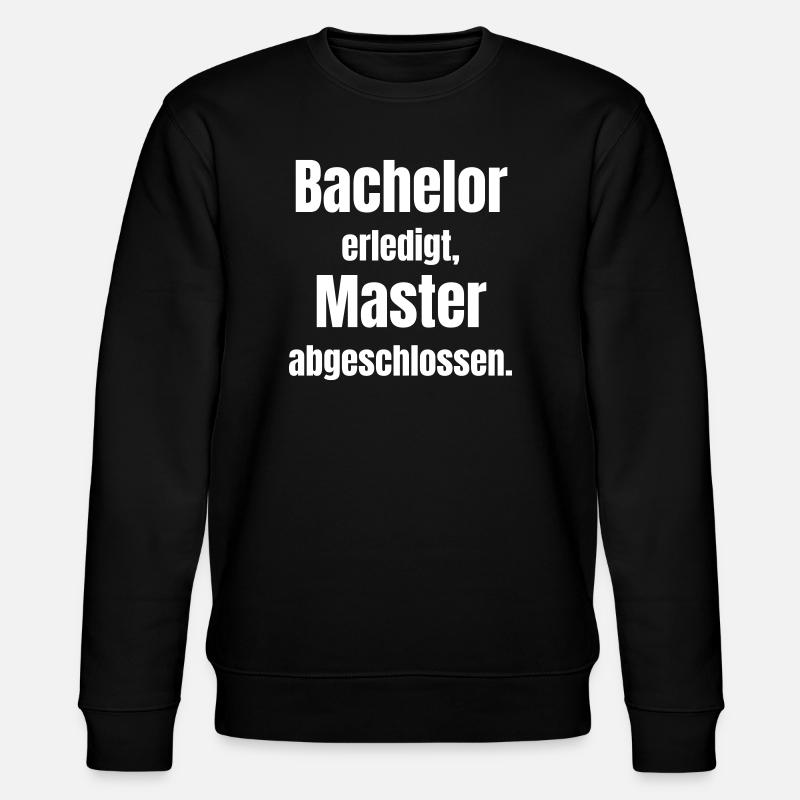 Bachelor oder Master Abschluss - Stanley/Stella Unisex Bio-Sweatshirt CHANGER  - Schwarz
