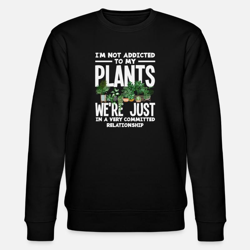 Not addicted to plants funnier - Stanley/Stella CHANGER Unisex Organic Sweatshirt - black