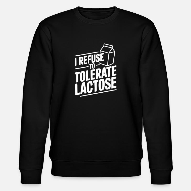 Je refuse de tolérer le lactose - Sweat bio CHANGER Stanley/Stella Unisexe - noir