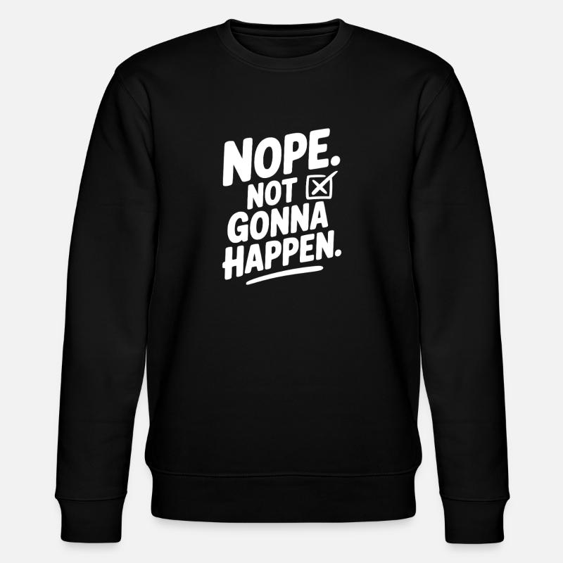 Nein. Das wird nicht passieren. - Stanley/Stella Unisex Bio-Sweatshirt CHANGER  - Schwarz