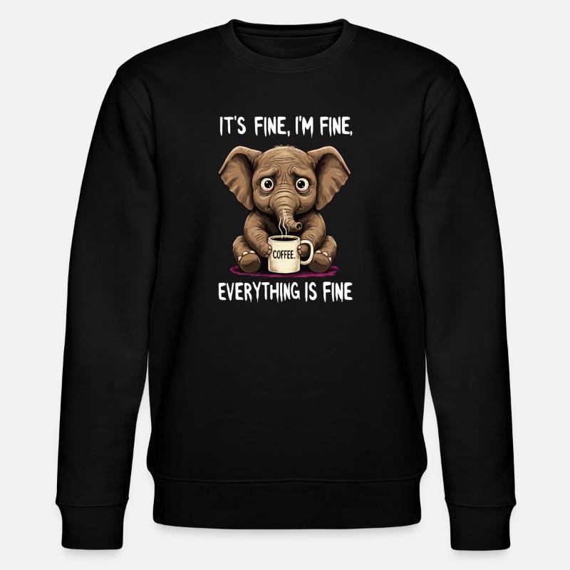 its fine im fine coffee elephant - Stanley/Stella CHANGER Unisex Organic Sweatshirt - black