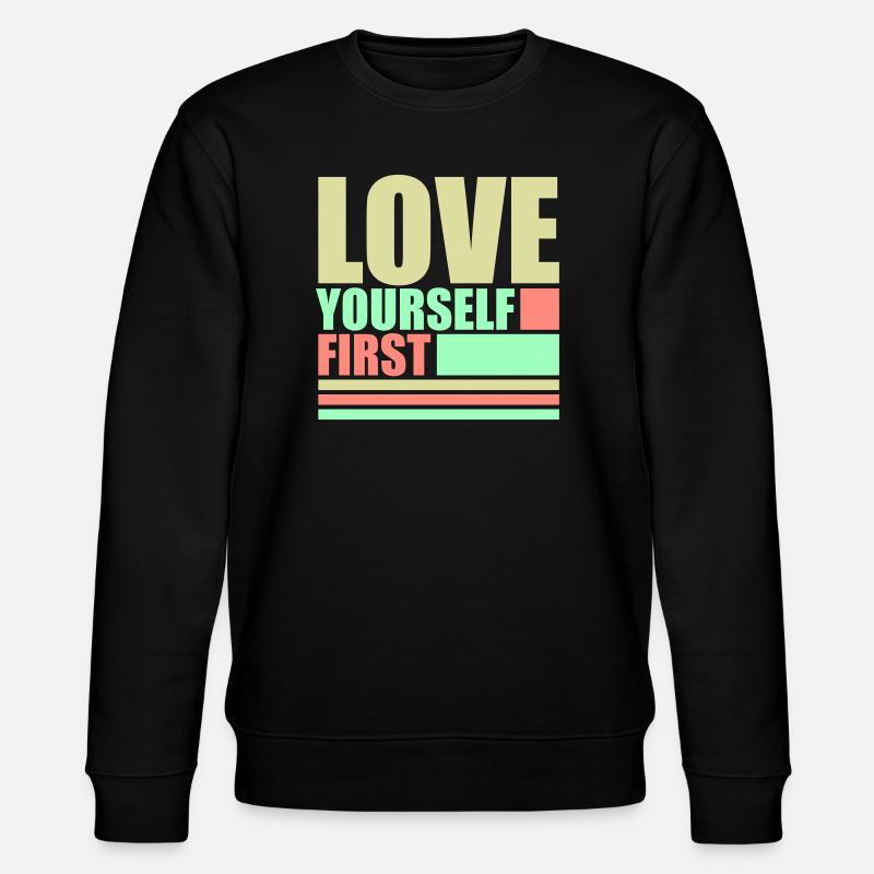 Love Yourself First Selbstliebe Selbstfürsorge - Stanley/Stella Unisex Bio-Sweatshirt CHANGER  - Schwarz