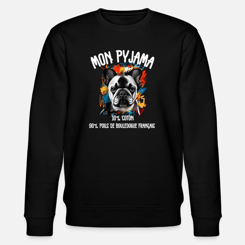 Pyjama Chien Bouledogue Français Humour - Sweat bio CHANGER Stanley/Stella Unisexe - noir
