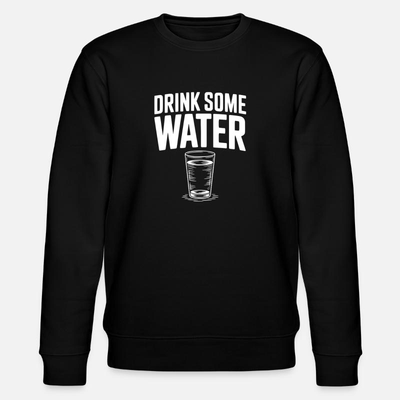 Trink etwas Wasser - Stanley/Stella Unisex Bio-Sweatshirt CHANGER - Schwarz