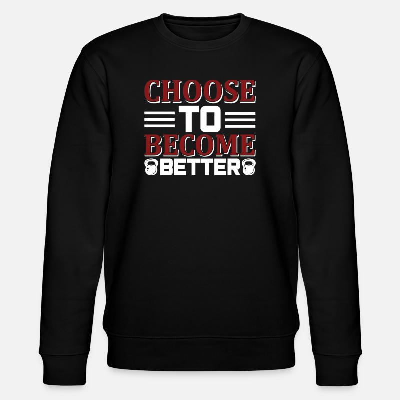 Choose become better - Stanley/Stella CHANGER Unisex Organic Sweatshirt - black