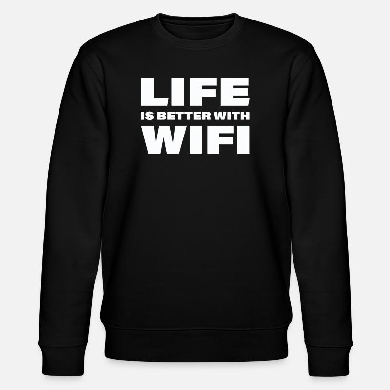 LIFE IS BETTER WITH WIFI - Stanley/Stella CHANGER Unisex Organic Sweatshirt - black