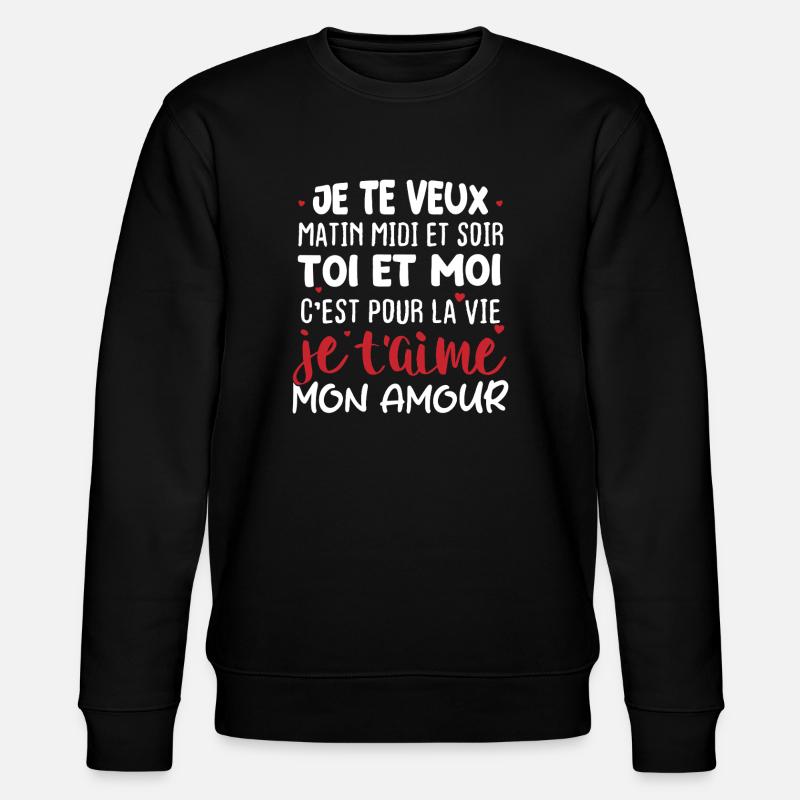Message Amour Saint Valentin - Sweat bio CHANGER Stanley/Stella Unisexe - noir