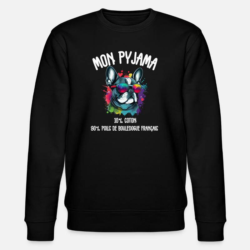 Pyjama Chien Bouledogue Français Humour - Sweat bio CHANGER Stanley/Stella Unisexe - noir