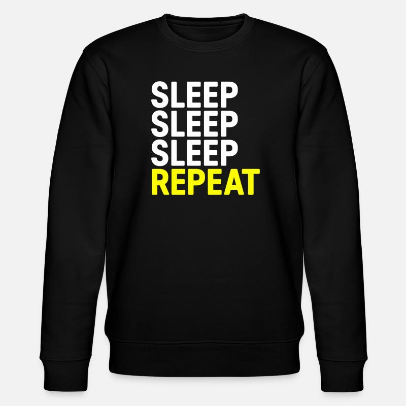 Sommeil Sommeil Sommeil Répéter - Sweat bio CHANGER Stanley/Stella Unisexe - noir