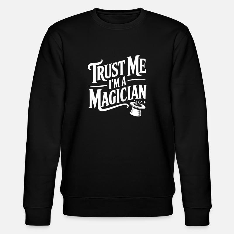 Crois-moi, je suis magicien - Sweat bio CHANGER Stanley/Stella Unisexe - noir