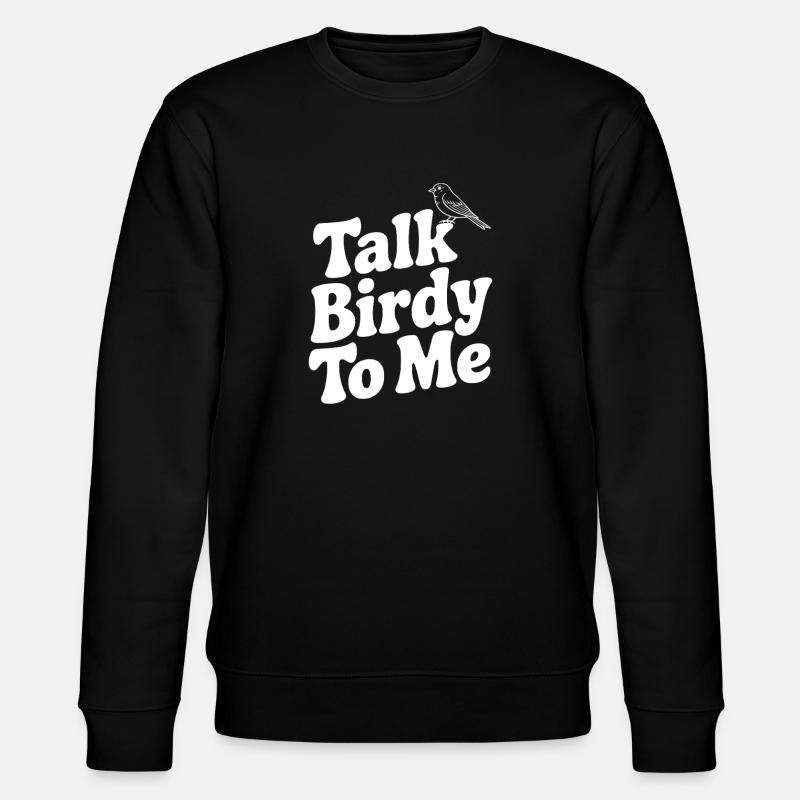 Sprich mit Birdy To Me - Stanley/Stella Unisex Bio-Sweatshirt CHANGER  - Schwarz