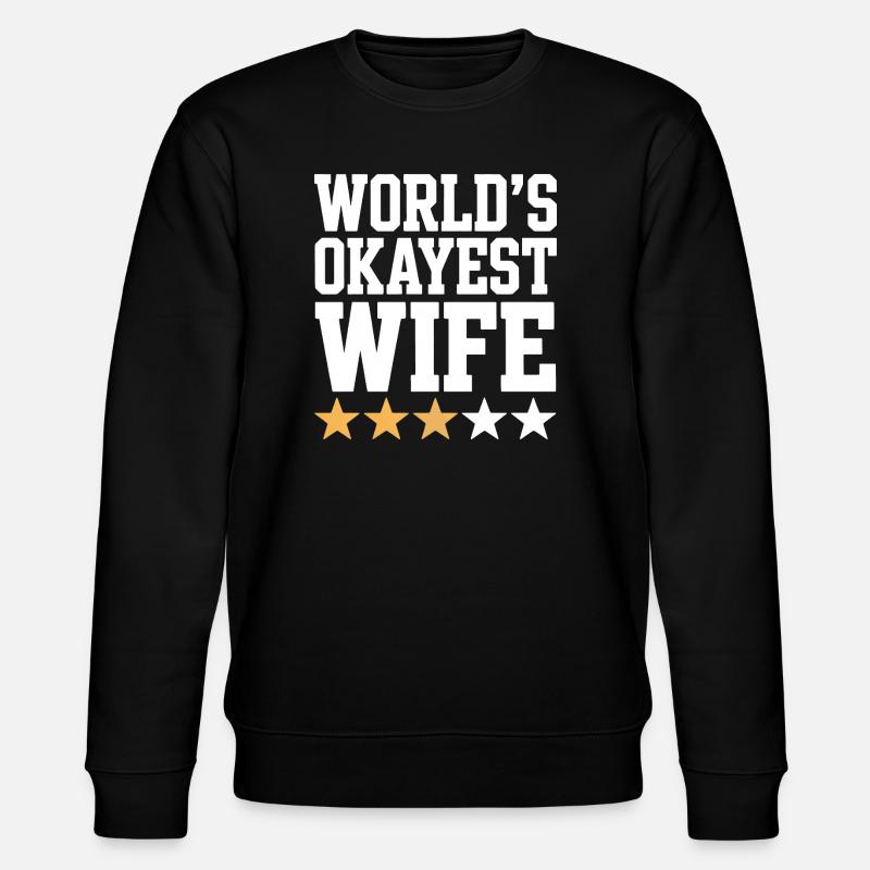 Die beste Ehefrau der Welt Tee - Stanley/Stella Unisex Bio-Sweatshirt CHANGER  - Schwarz