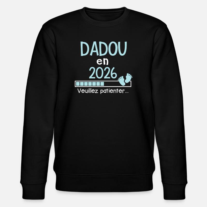 Dadou en 2026 Cadeau futur Papi - Sweat bio CHANGER Stanley/Stella Unisexe - noir