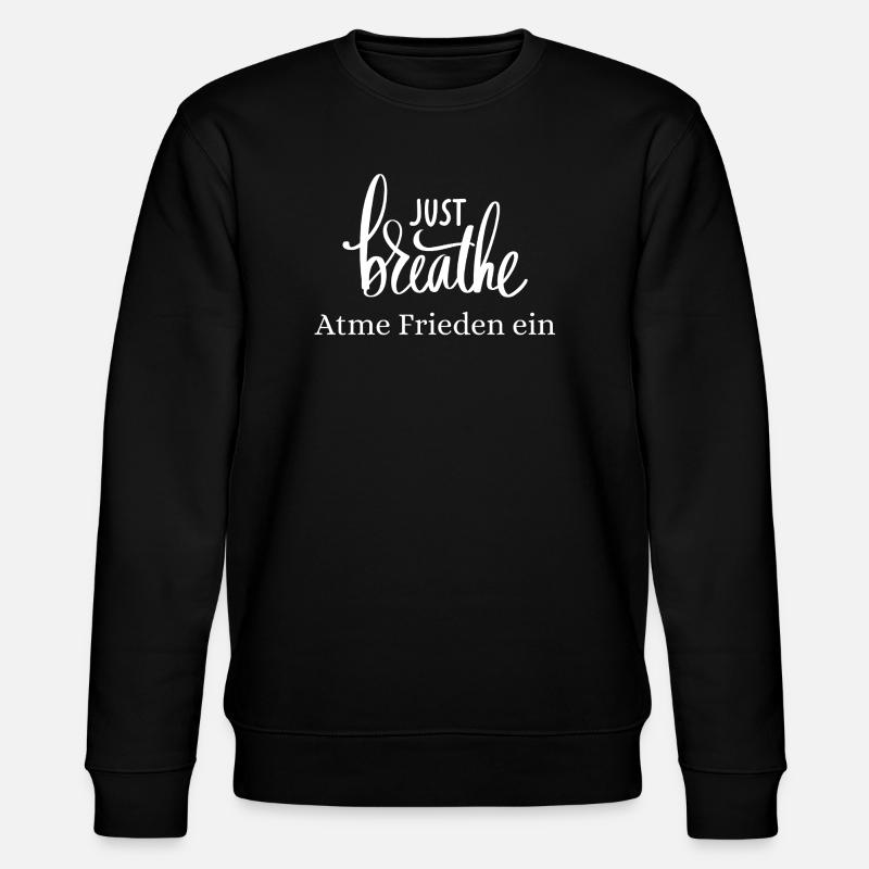 Atem Frieden ein - Stanley/Stella CHANGER Unisex Organic Sweatshirt - black