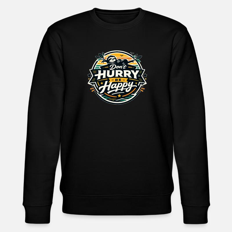 Dont Hurry Be Happy Sloth - Stanley/Stella Unisex Bio-Sweatshirt CHANGER - Schwarz