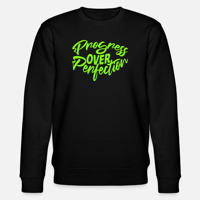 Progress Over Perfection Spruch Motivation Mindset - Stanley/Stella Unisex Bio-Sweatshirt CHANGER  - Schwarz