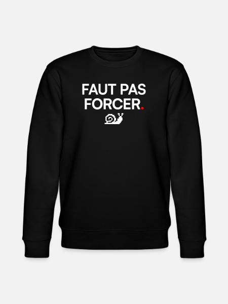DON'T FORCE IT | Lazy humour - Stanley/Stella CHANGER Unisex Organic Sweatshirt - black