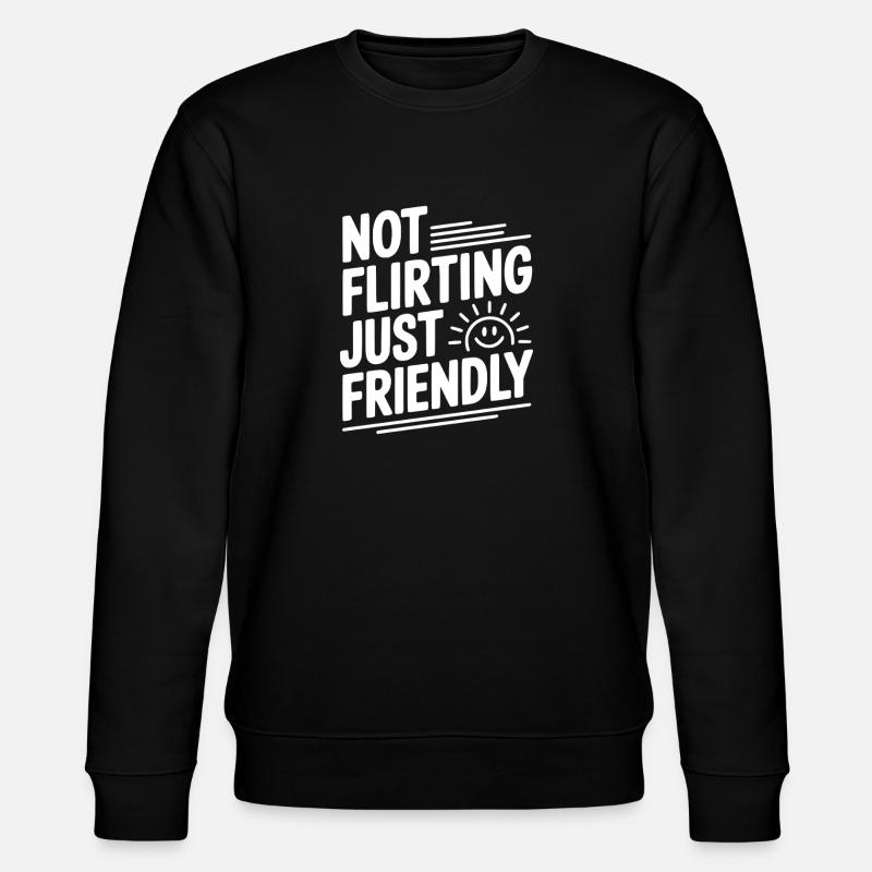 Pas de flirt, juste amical - Sweat bio CHANGER Stanley/Stella Unisexe - noir
