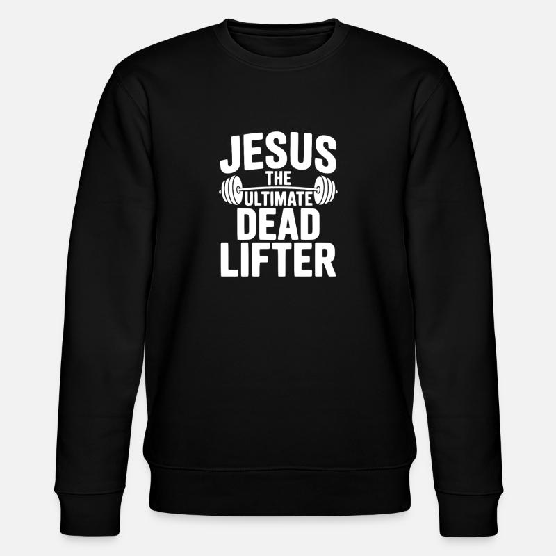 Jesus The Ultimate Dead Lifter - Stanley/Stella CHANGER Unisex Organic Sweatshirt - black