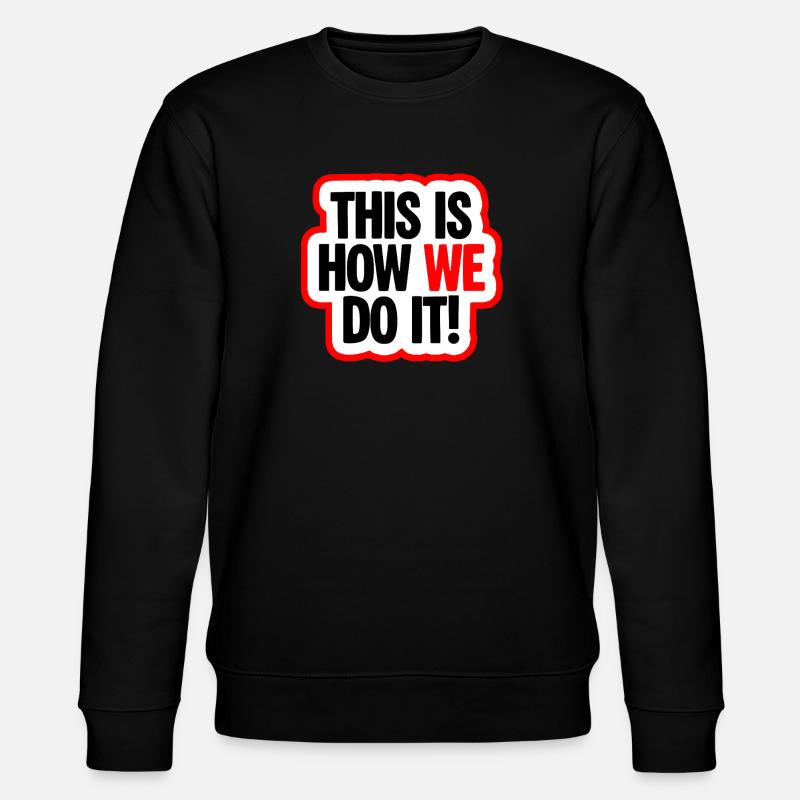 So machen wir es Spruch - Stanley/Stella Unisex Bio-Sweatshirt CHANGER  - Schwarz